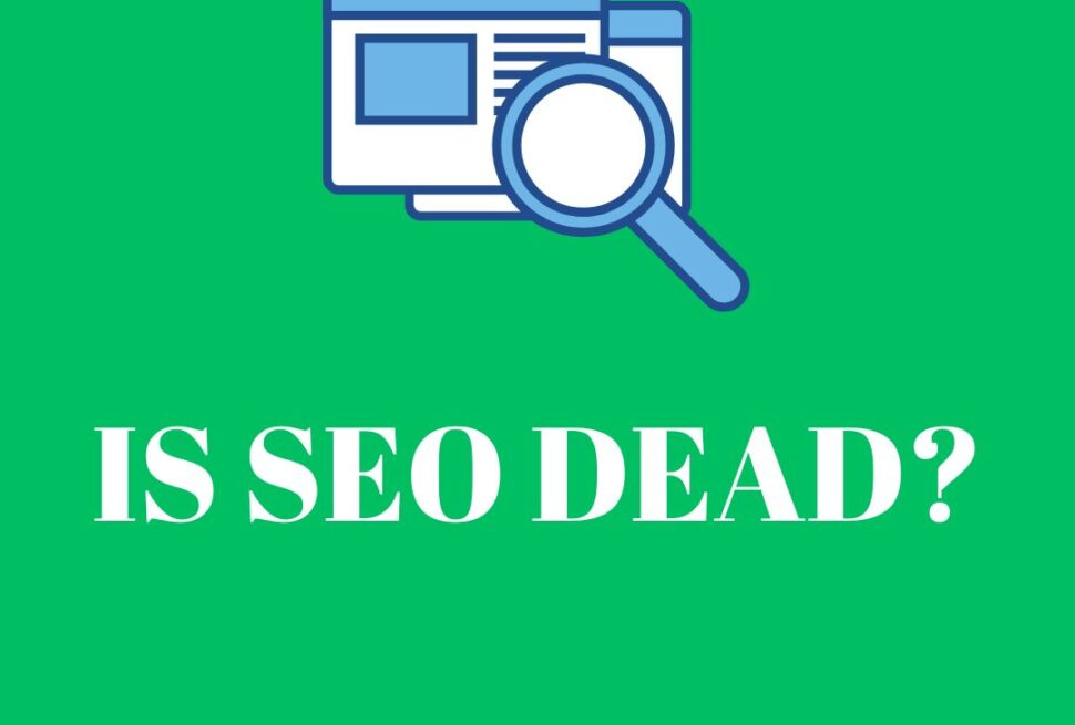 IS SEO DEAD GOOGLE'S RESOLVE TO FOCUS ON SEARCH INTENT