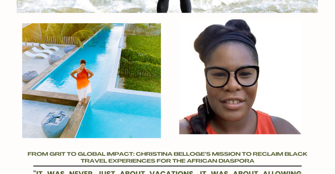 From Grit To Global Impact: Christina Belloge’s Mission To Reclaim Black Travel Experiences for The African Diaspora