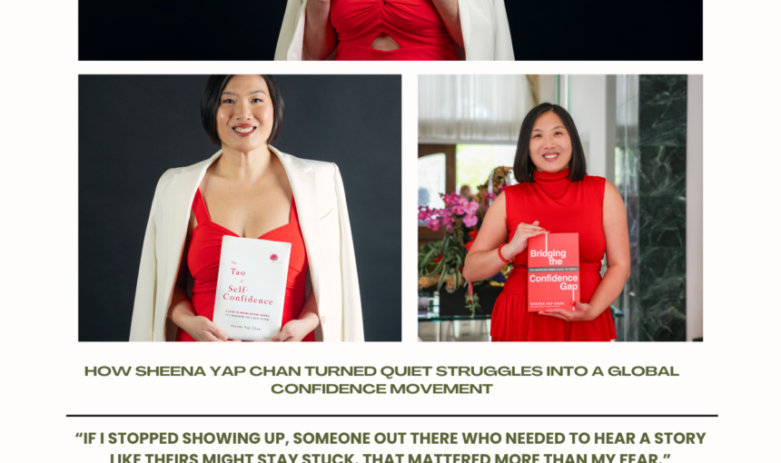Asian Women Empowerment Stories: How Sheena Yap Chan Turned Quiet Struggles Into a Global Confidence Movement
